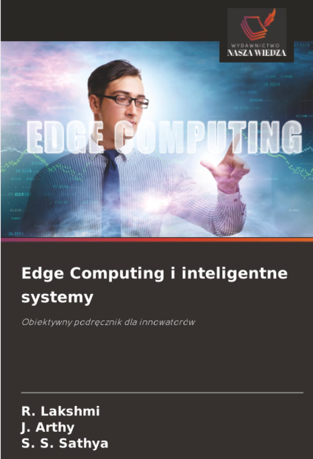 Edge Computing i inteligentne systemy: Obiektywny podręcznik dla innowatorów