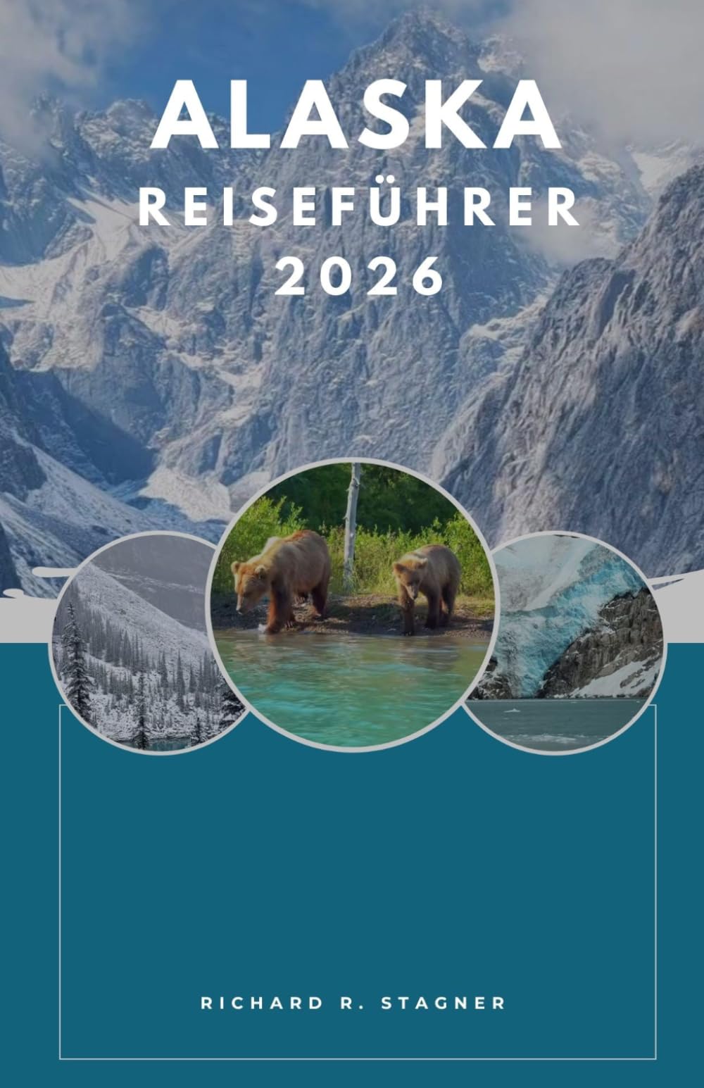 Alaska-Reiseführer 2026: Ihr perfekter Begleiter für Gletscher, Panoramastraßen und Outdoor-Abenteuer