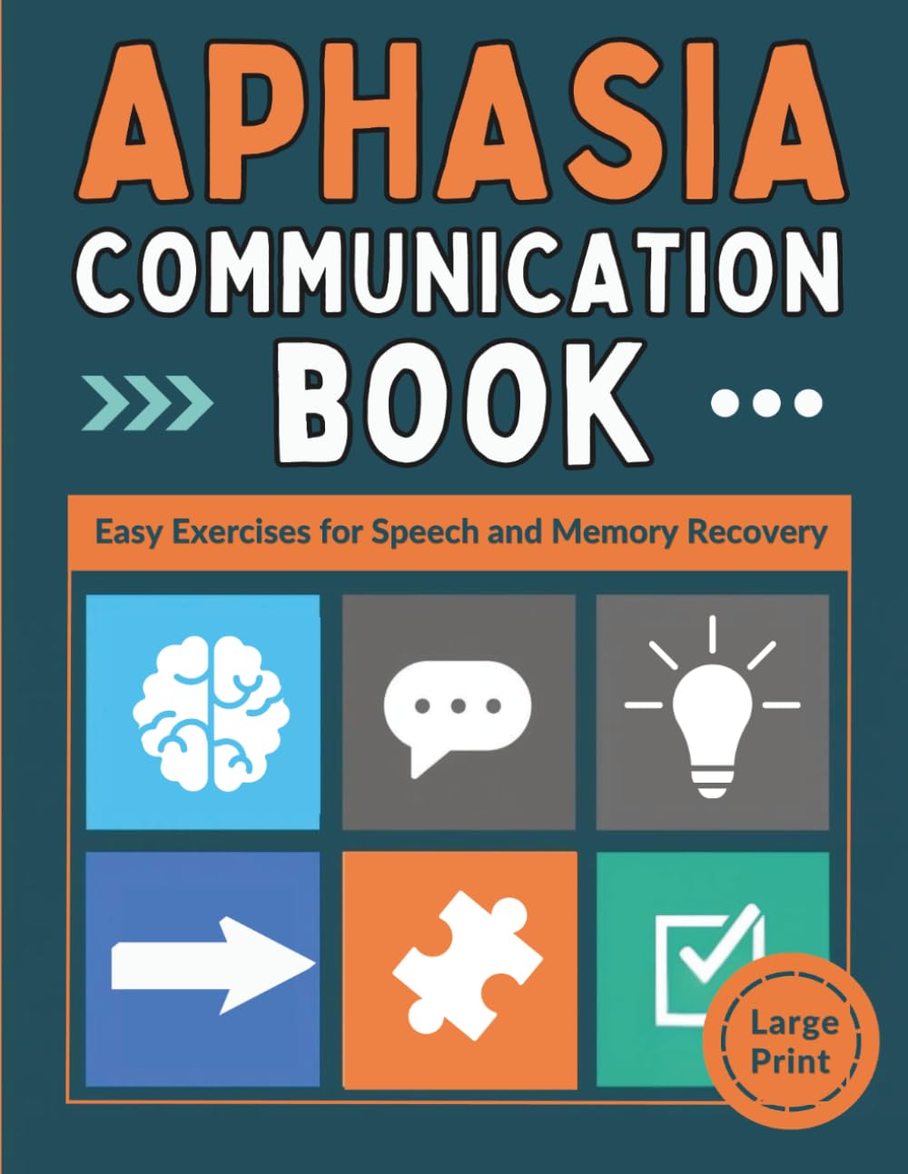 Aphasia Communication Book: Speech Therapy Workbook with Memory and Cognitive Exercises, Picture Tasks for Stroke Recovery, Large Print for Seniors (Recovery and Resilience Activity Books for Adults)