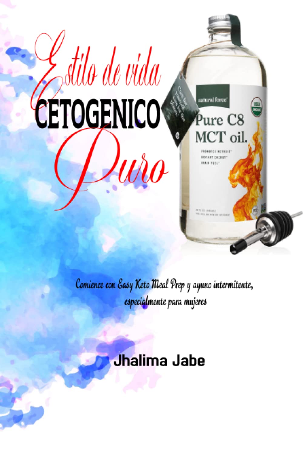 Estilo de vida cetogénico puro: Comience con Easy Keto Meal Prep y ayuno intermitente, especialmente para mujeres