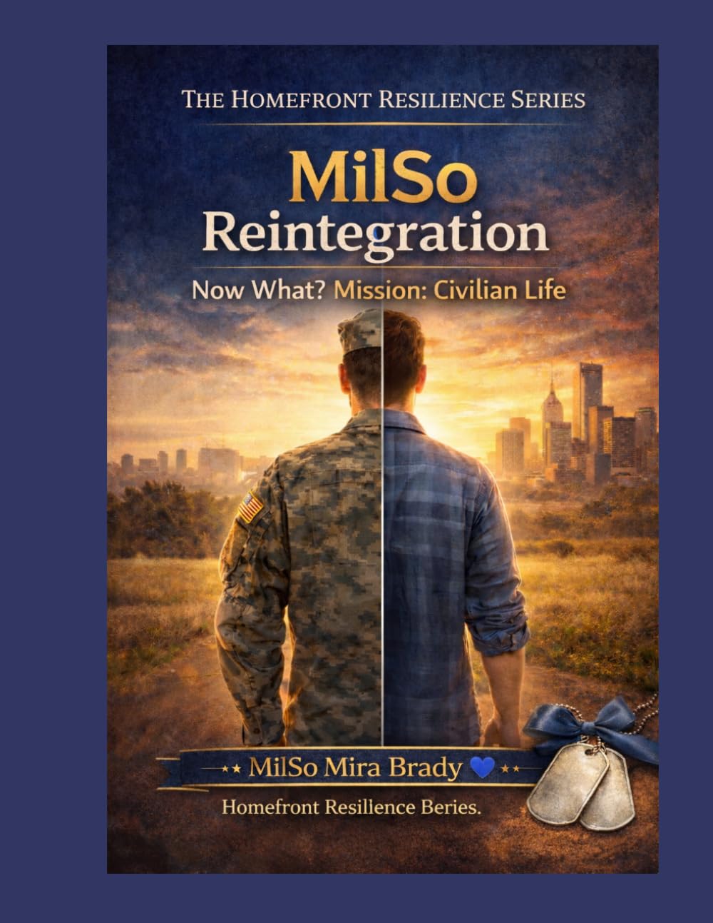 MilSo Reintegration: Now What? Mission: Civilian Life: A Therapist-Guided Workbook for Military Families Navigating Life After Deployment