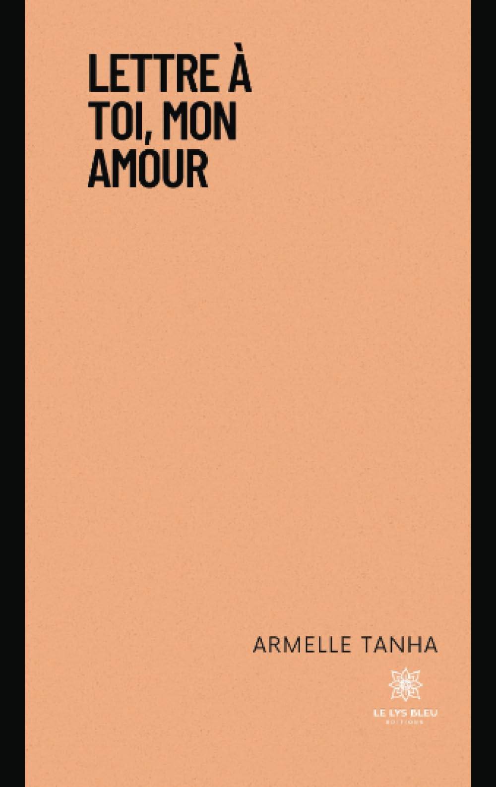 Lettre à toi, mon amour (French Edition)
