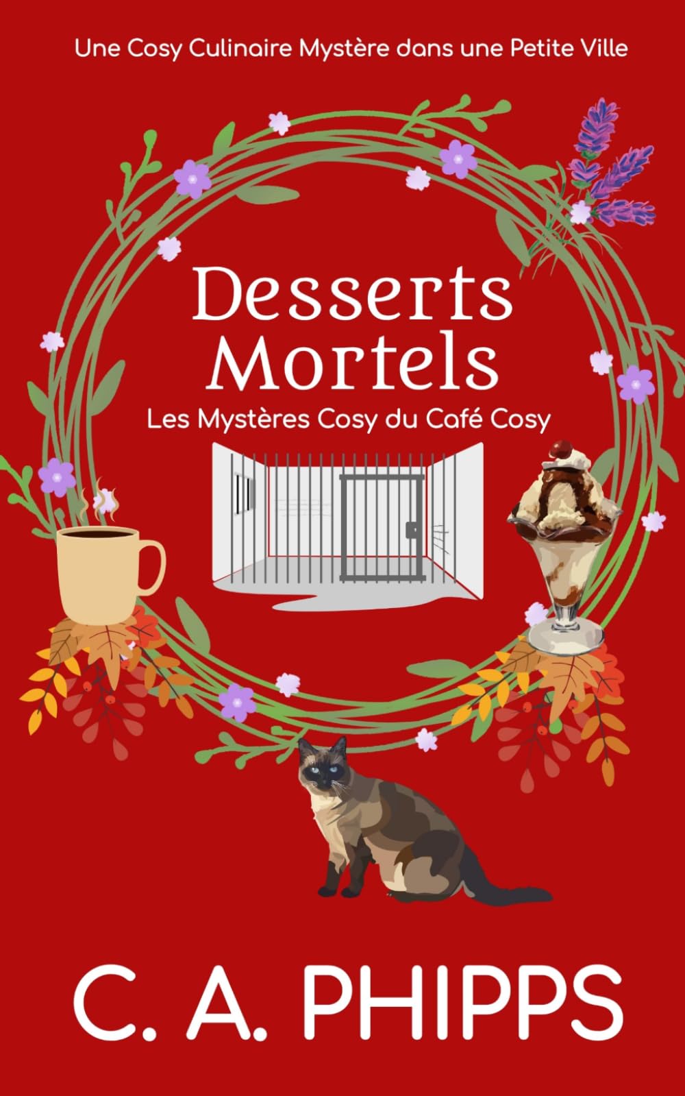Desserts Mortels: Une Cosy Culinaire Mystère dans une Petite Ville (Les Mystères Cosy du Café Cosy)