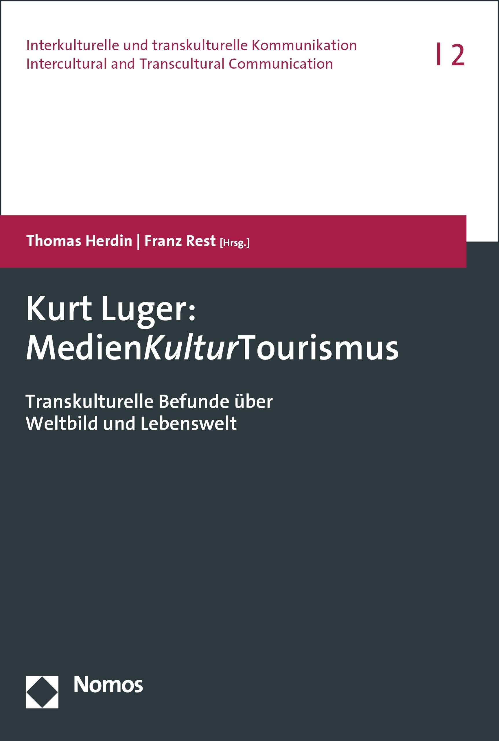 Kurt Luger: MedienKulturTourismus: Transkulturelle Befunde über Weltbild und Lebenswelt (Interkulturelle und transkulturelle Kommunikation | Intercultural and Transcultural Communication 2)
