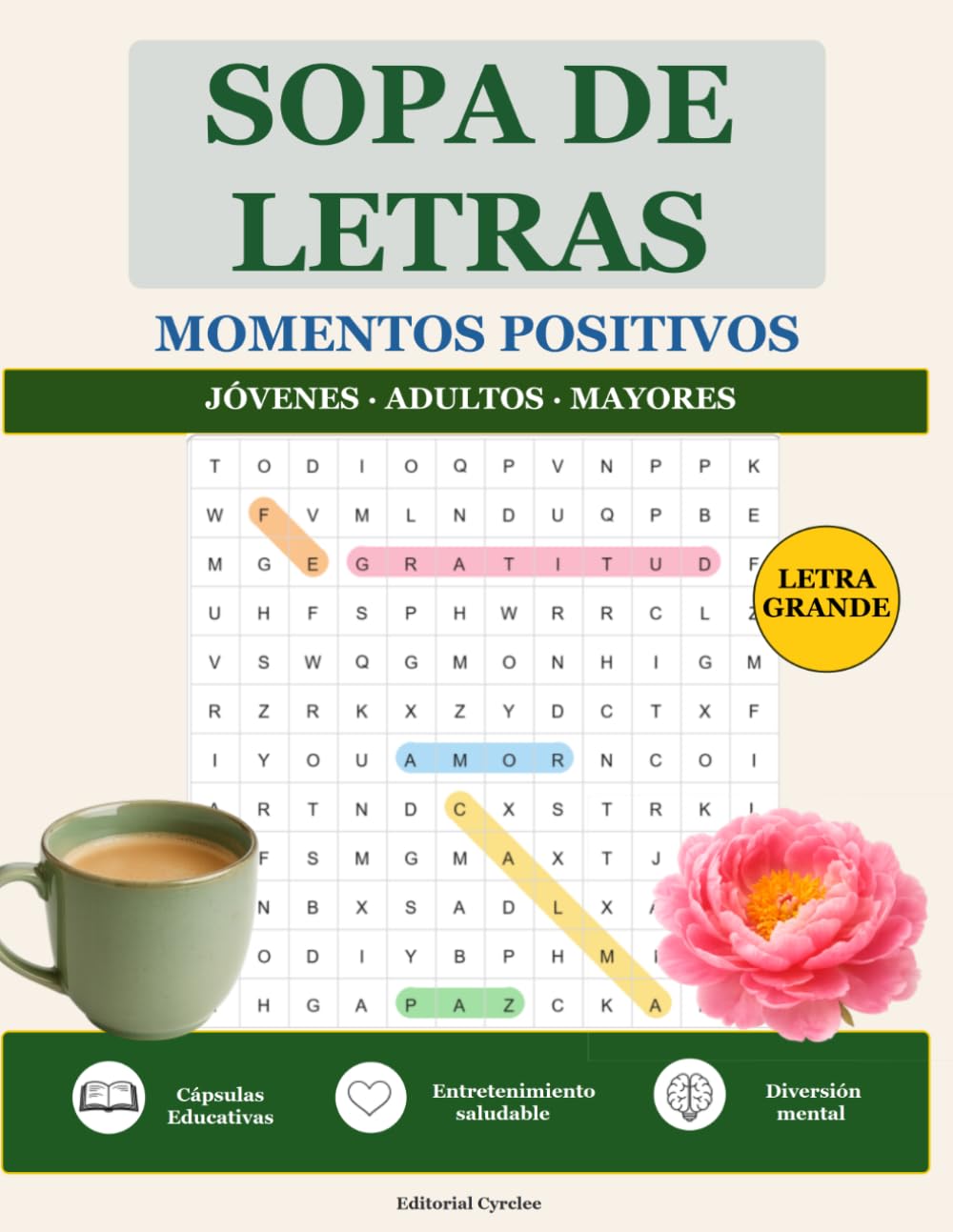 Sopa de Letras en Español para Adultos Letra Grande. Momentos Positivos, Gratitud, Bienestar y Relajación: Para adultos, Adolescentes y la abuela. (Spanish Word Search) (Spanish Edition)
