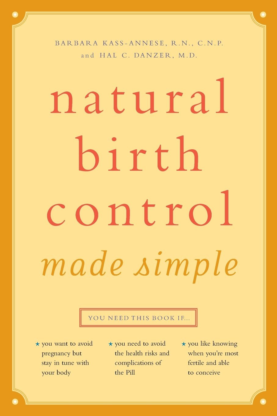 NATURAL BIRTH CONTROL MADE SIMPLE by Barbara Kass-Annese and Hal Danzer (7-Apr-2005) Paperback