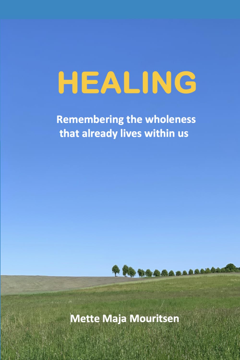 HEALING: Remembering the wholeness that already lives within us