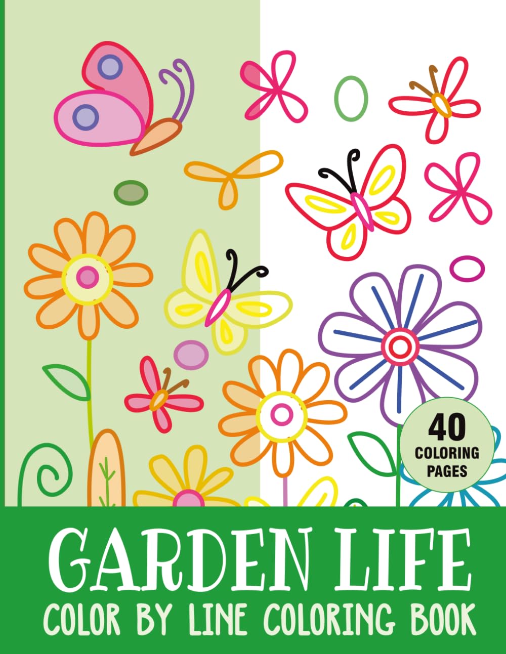 Garden Life Color by Line Coloring Book: Thick and Bold Colored Outlines for Easy Coloring