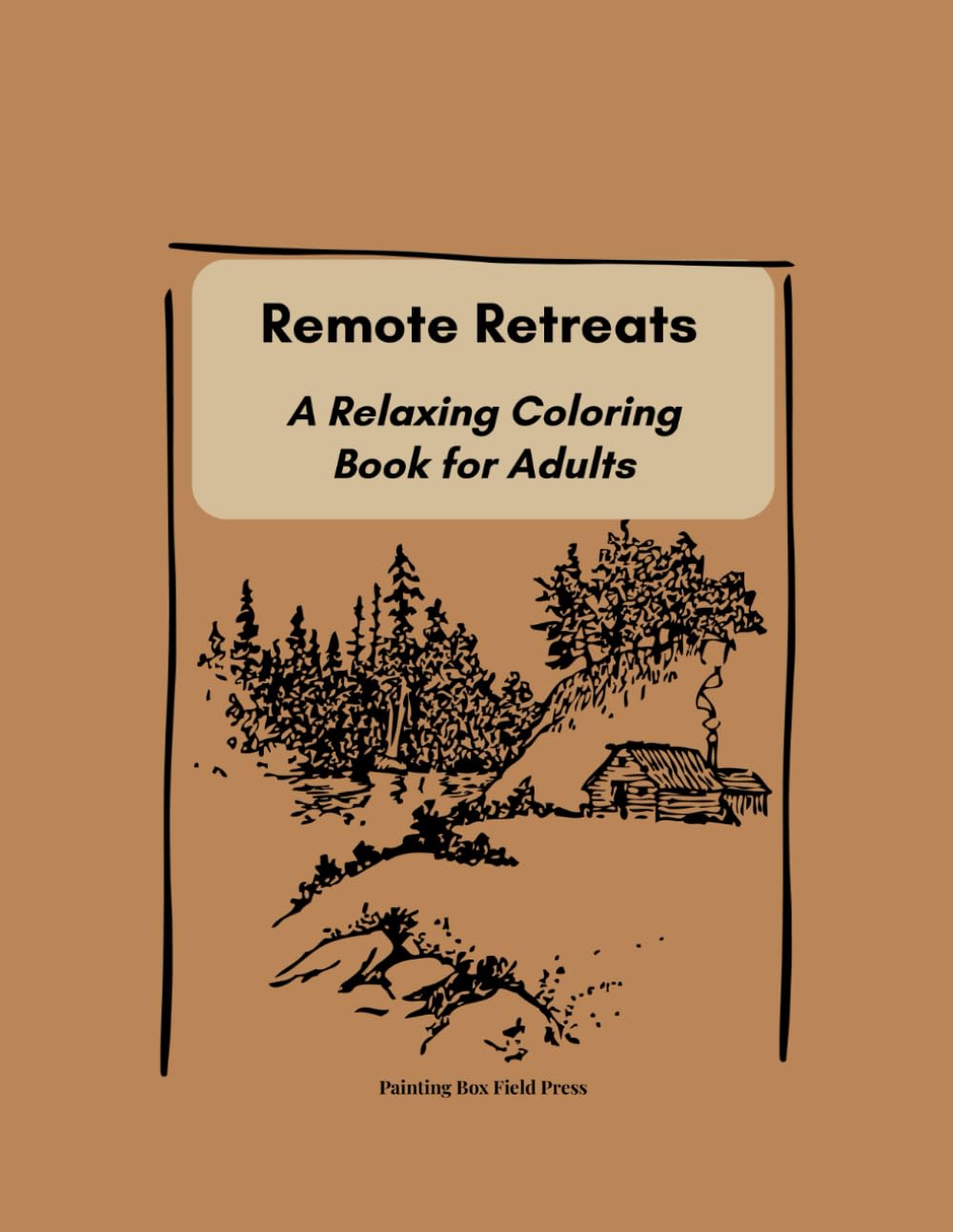 Remote Retreats: A Relaxing Coloring Book for Adults