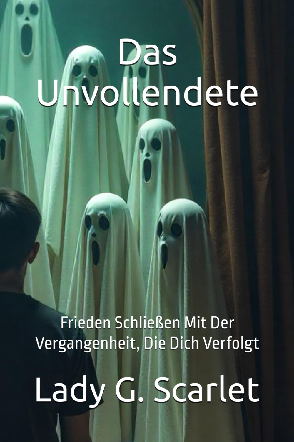 Das Unvollendete: Frieden Schließen Mit Der Vergangenheit, Die Dich Verfolgt