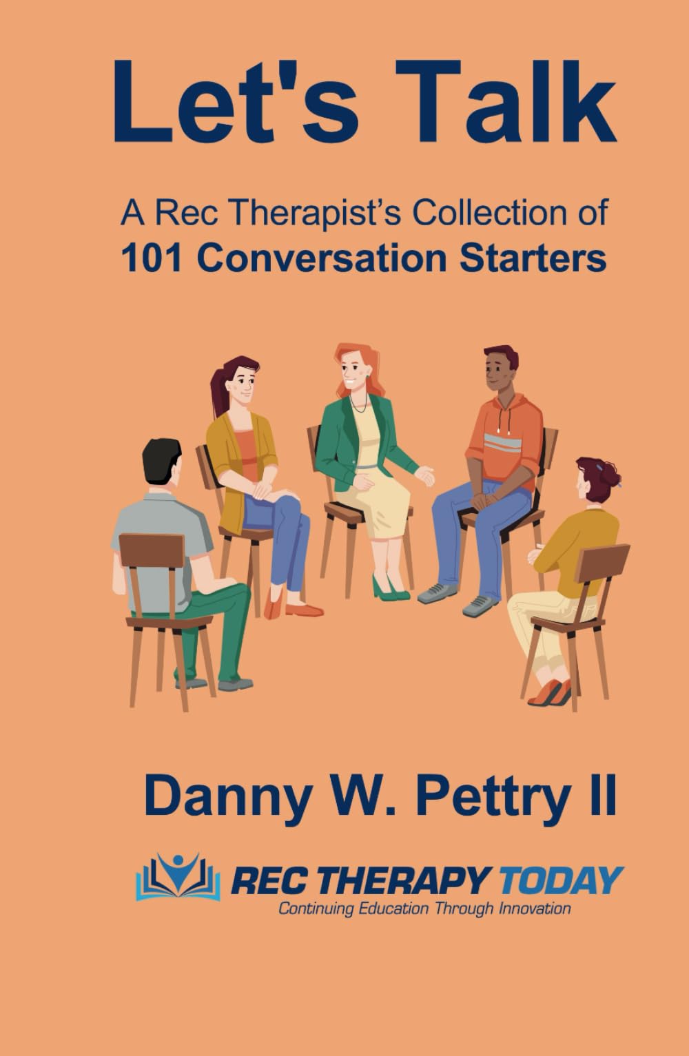 Let's Talk: A Rec Therapist’s Collection of 101 Conversation Starters