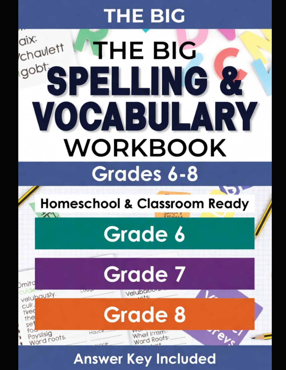 The Big Spelling & Vocabulary Workbook: Grades 6–8