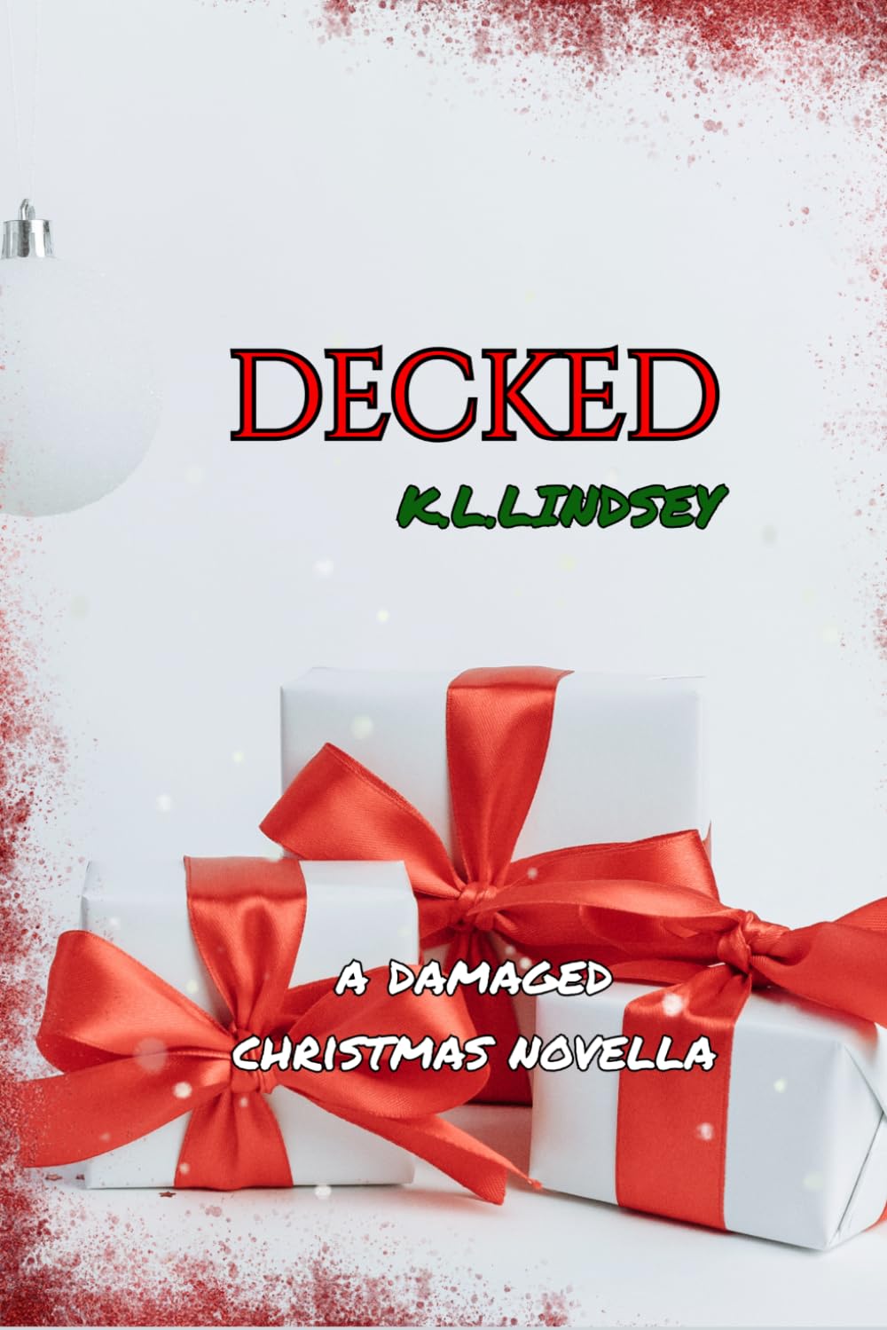 DECKED: A DAMAGED Christmas Novella (The Damaged Trilogy)