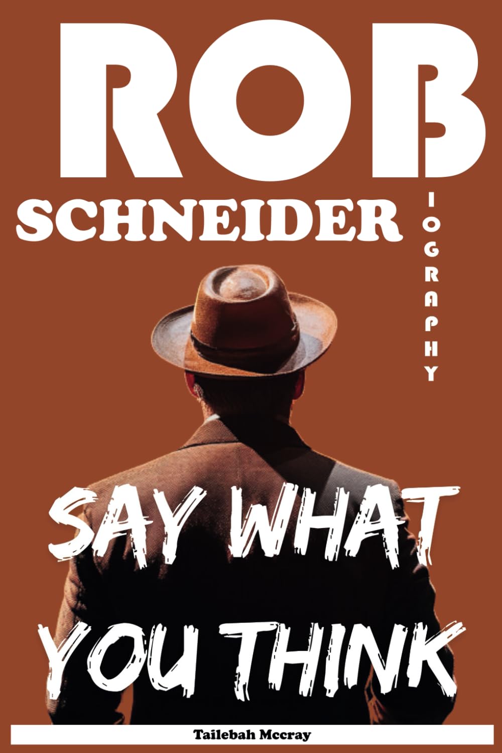 Rob Schneider Biography: Say What You Think