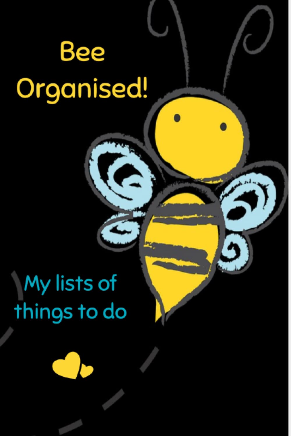Bee Organised! My lists of things to do: A notebook full of to do lists
