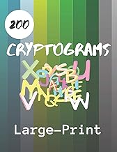 200 Cryptograms Large Print: Fun Brain Teasing Cryptograms to Keep You Sharp (Increase Brain Function and IQ)