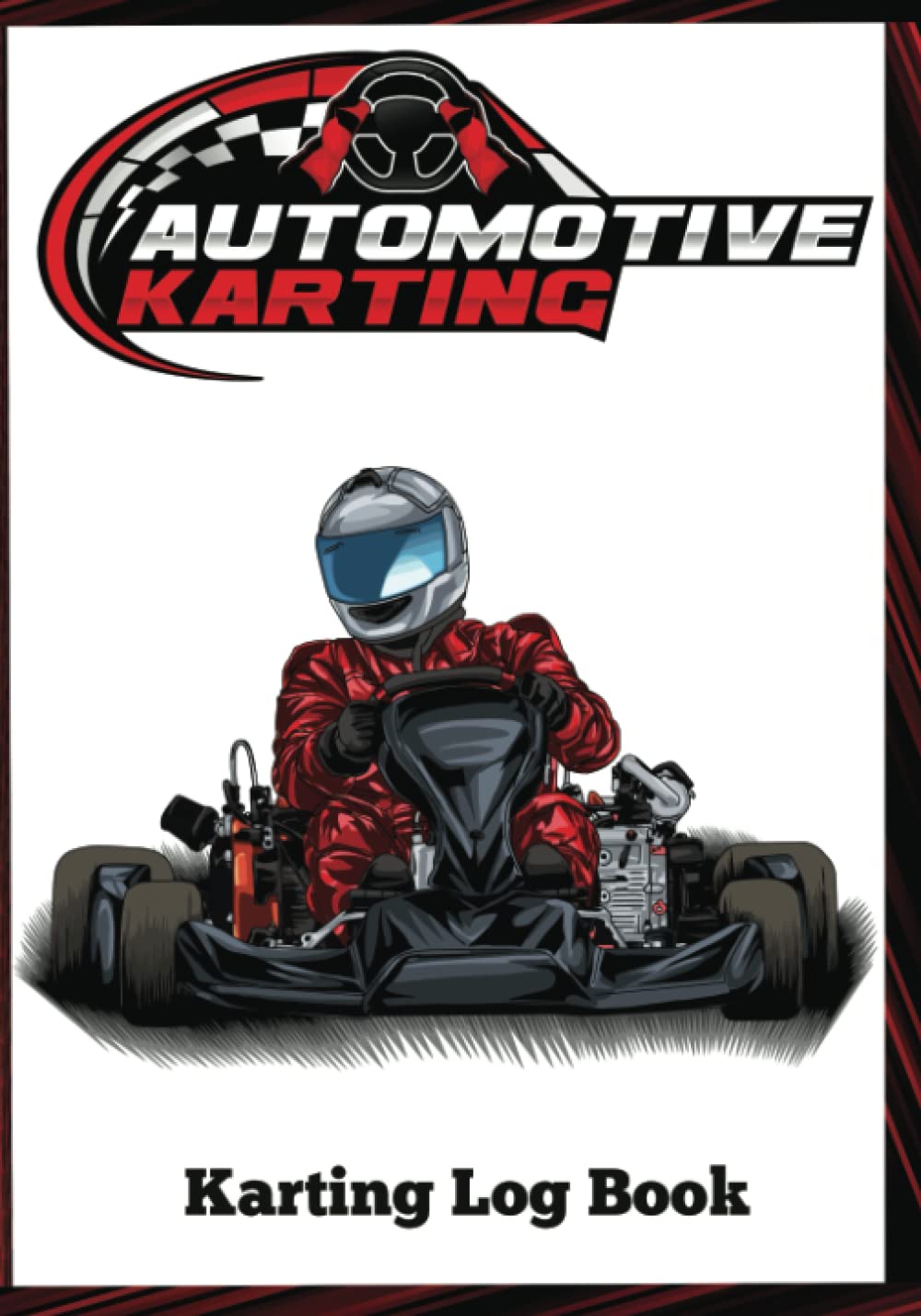Karting Log Book: Racing log book, Karting books, gifts, presents, 7" x 10" 100 pages, race 1, race 2, tyre pressure, meeting, laps completed, position on grid, fastest time etc, great gift