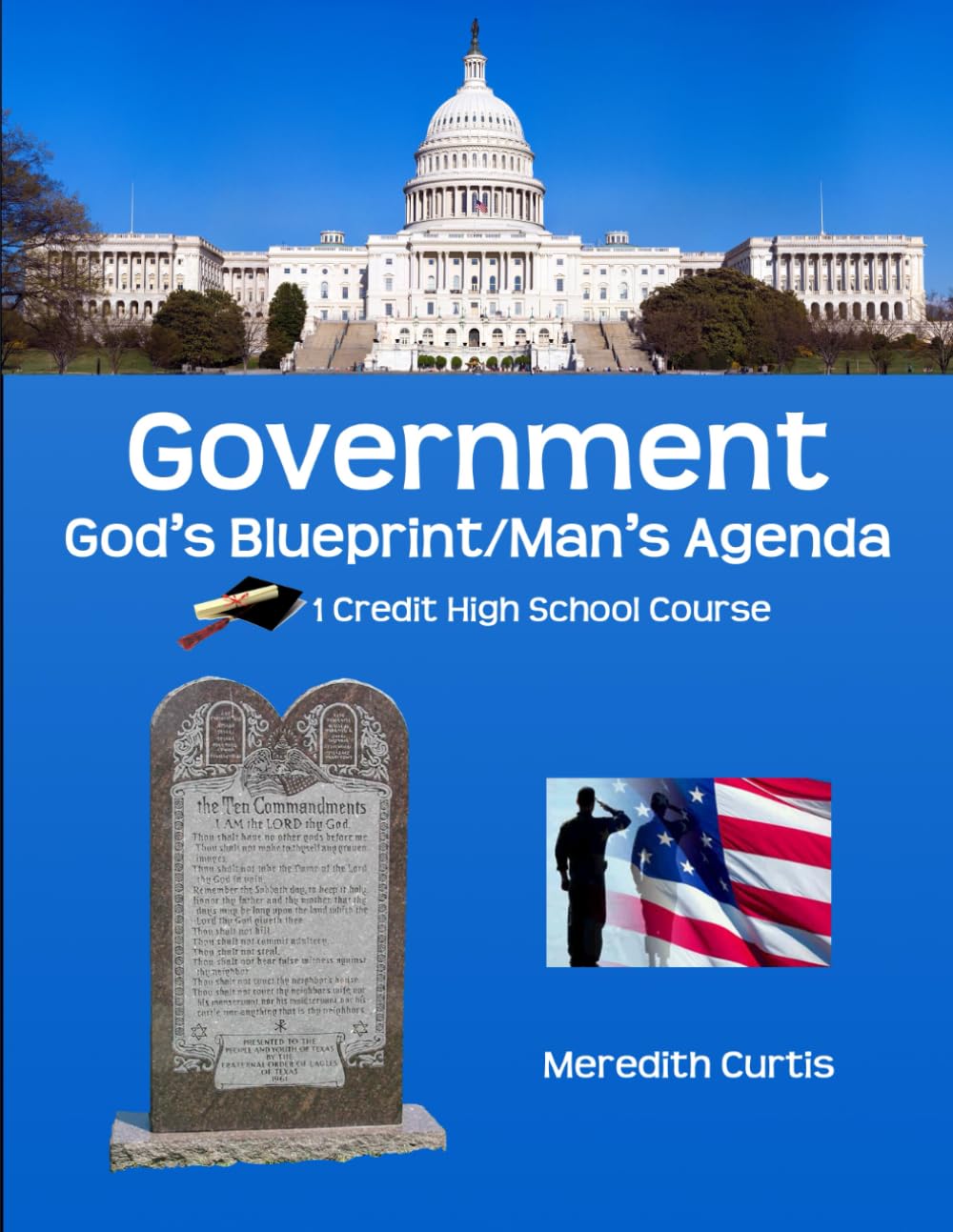 Government: God's Blueprint/Man's Agenda: 1-Credit High School Government Course (Homeschooling High School to the Glory of God)