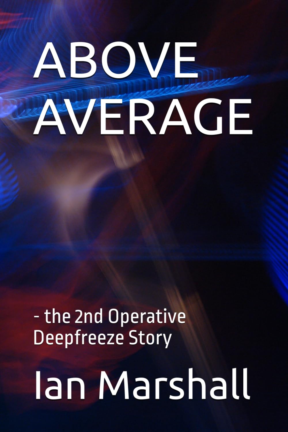 ABOVE AVERAGE: - the 2nd Operative Deepfreeze Story