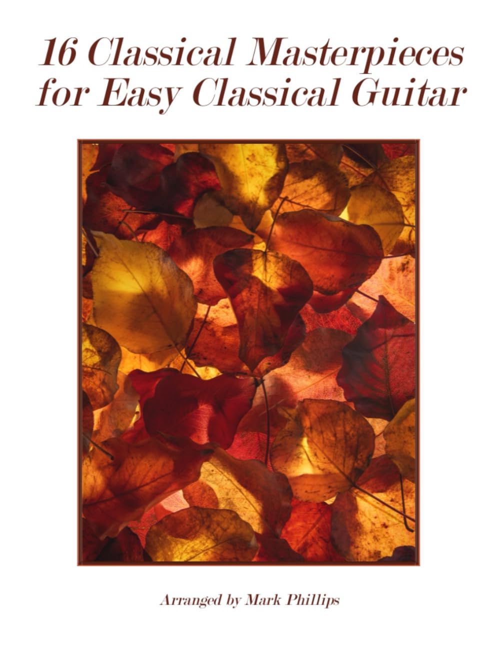 16 Classical Masterpieces for Easy Classical Guitar