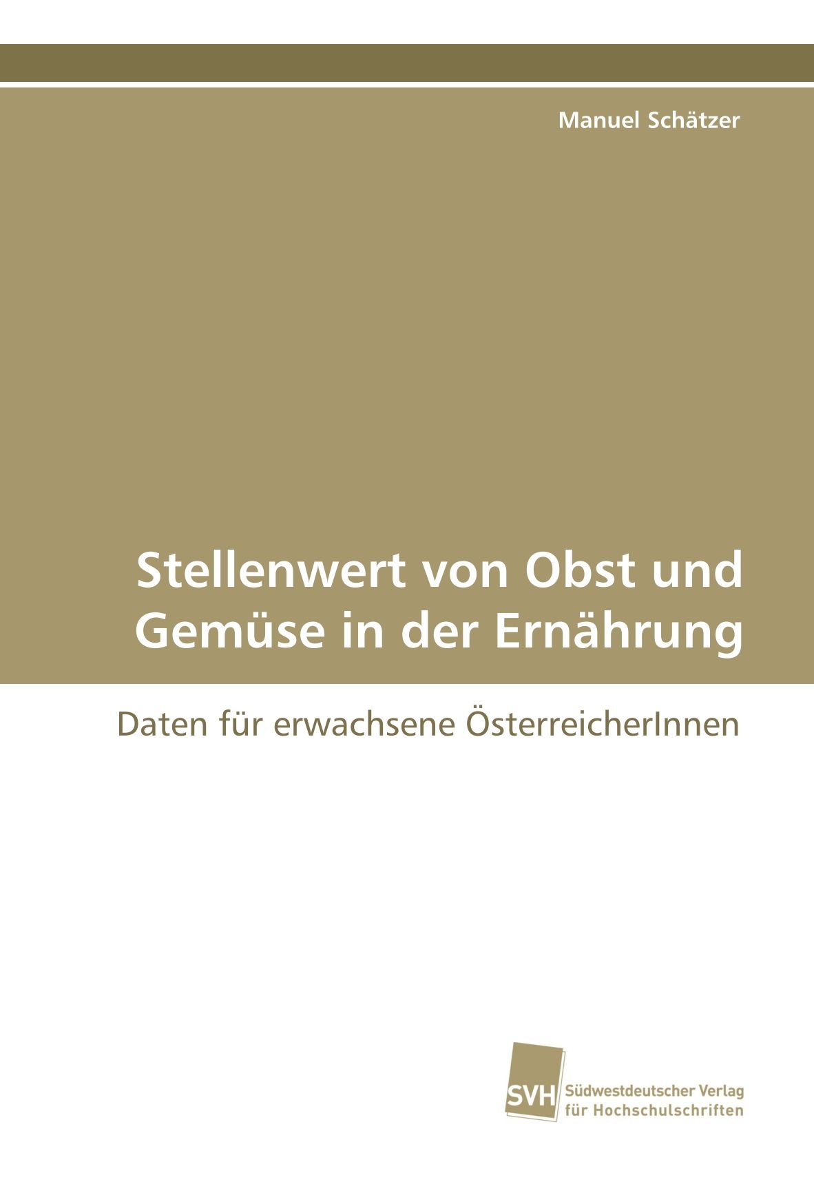 Stellenwert von Obst und Gemüse in der Ernährung: Daten für erwachsene ÖsterreicherInnen