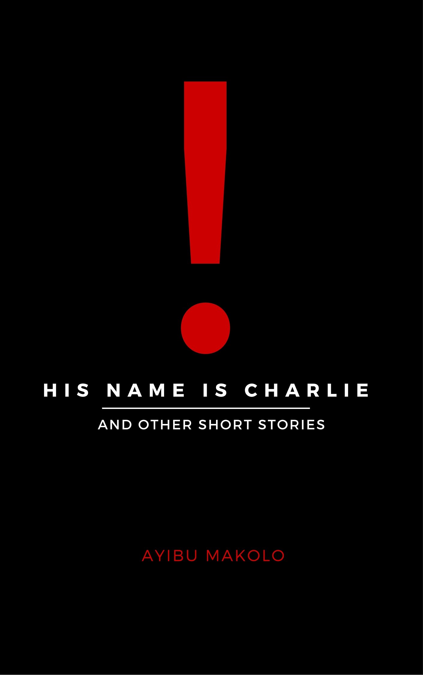 His Name is Charlie & Other Short Stories
