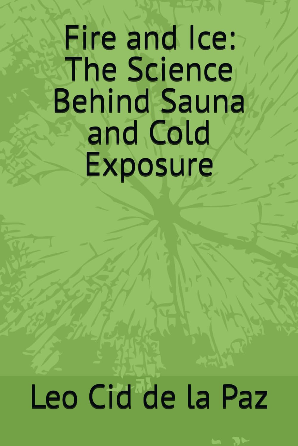 Fire and Ice: The Science Behind Sauna and Cold Exposure