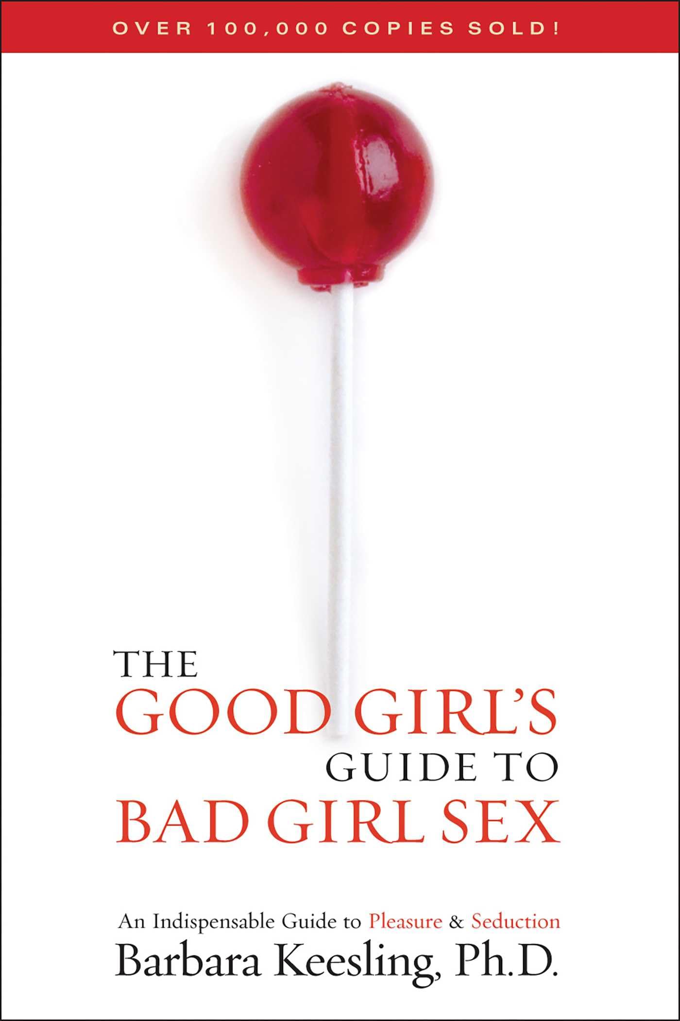 Buy The Good Girl's Guide to Bad Girl Sex: An Indispensible Guide to Pleasure & Seduction — BookShops.in