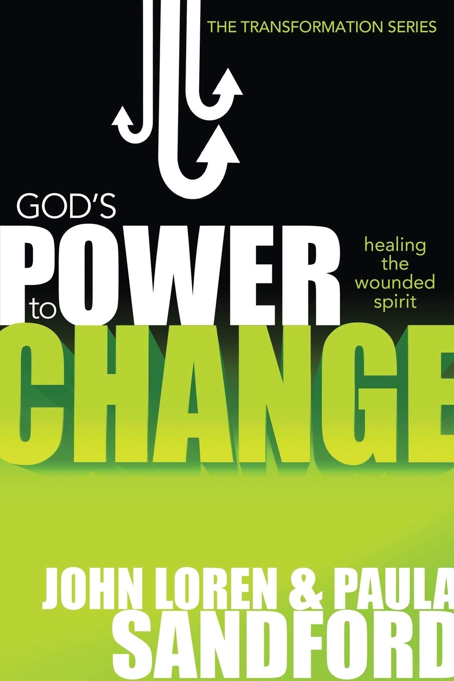 GODS POWER TO CHANGE (Transformation): Healing the Wounded Spirit: 2