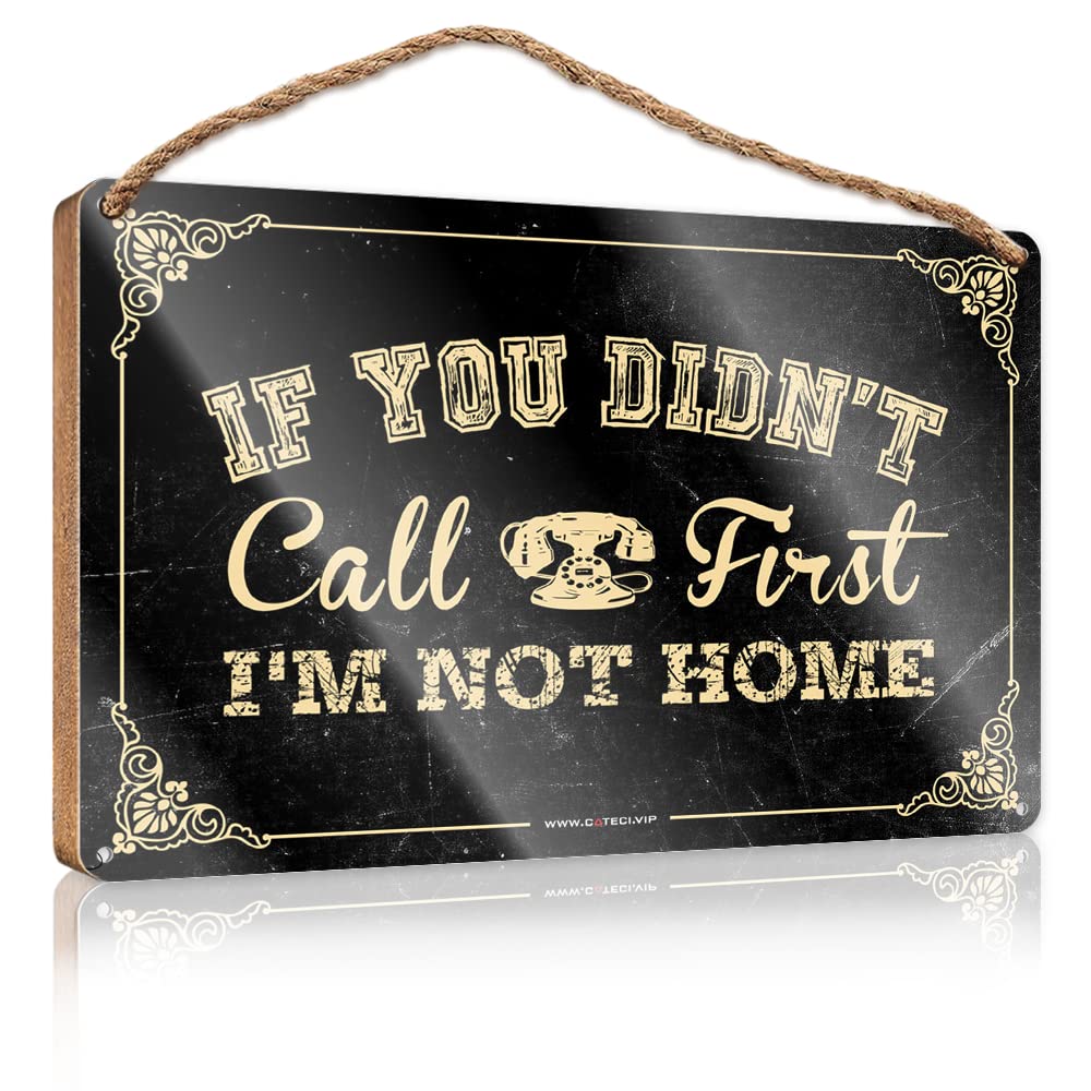 YYHLEH Kitchen Sign Decor If You Didn'T Call First I'M Not Home Wooden Sign(23X35CM)