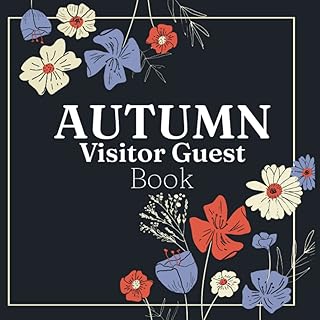 Autumn Visitor Guest Book: Guest’s Name Date of my / our visit I / we travelled from Reason of my / our trip Favorite Moments Places I / We Recommend – Must See Sights Message to the Host