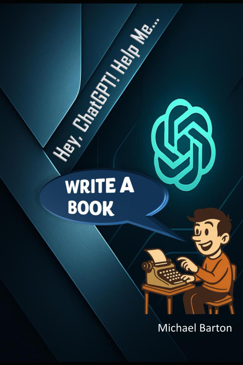 Hey, ChatGPT! Help Me... Write a Book