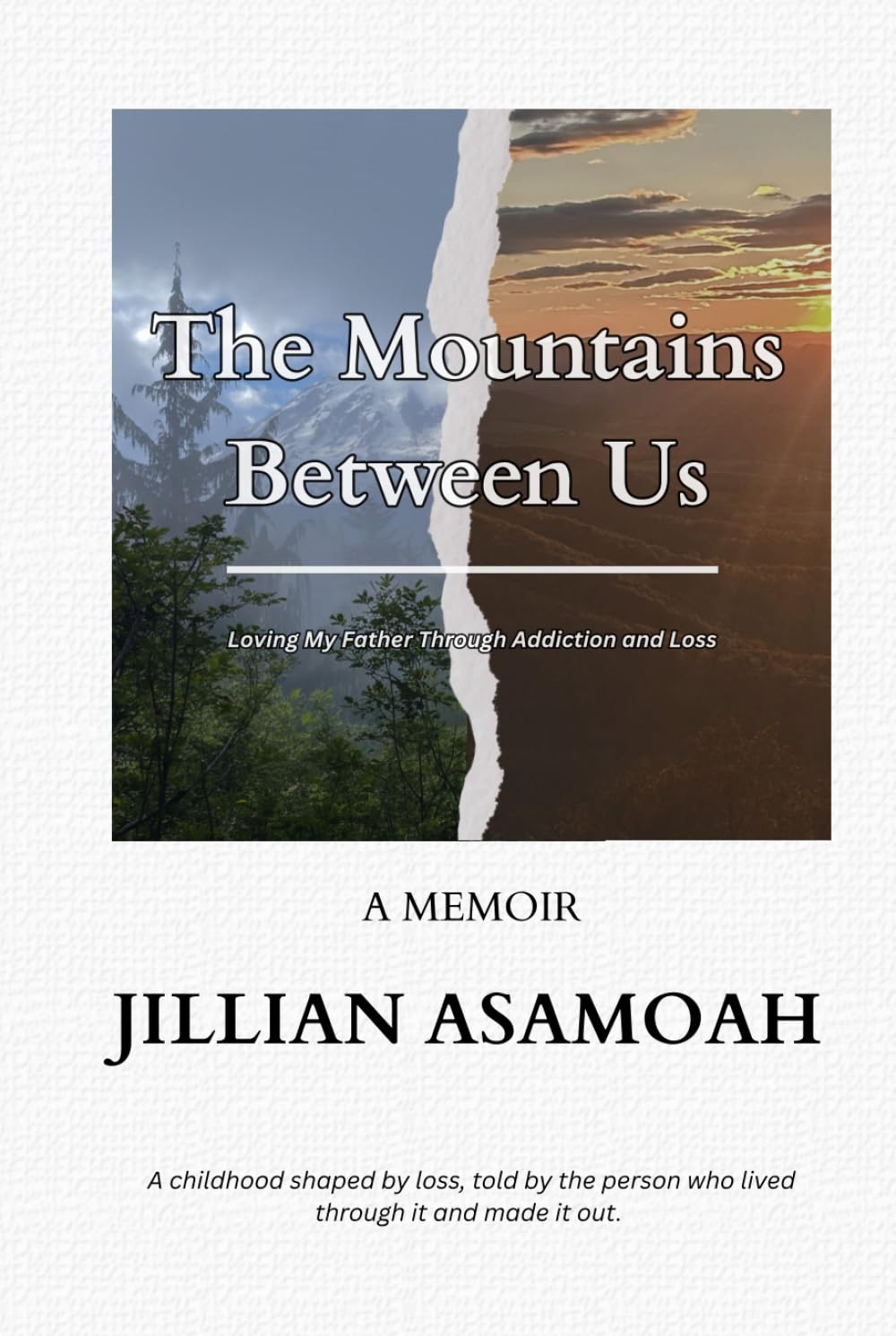 The Mountains Between Us: Loving My Father Through Addiction and Loss