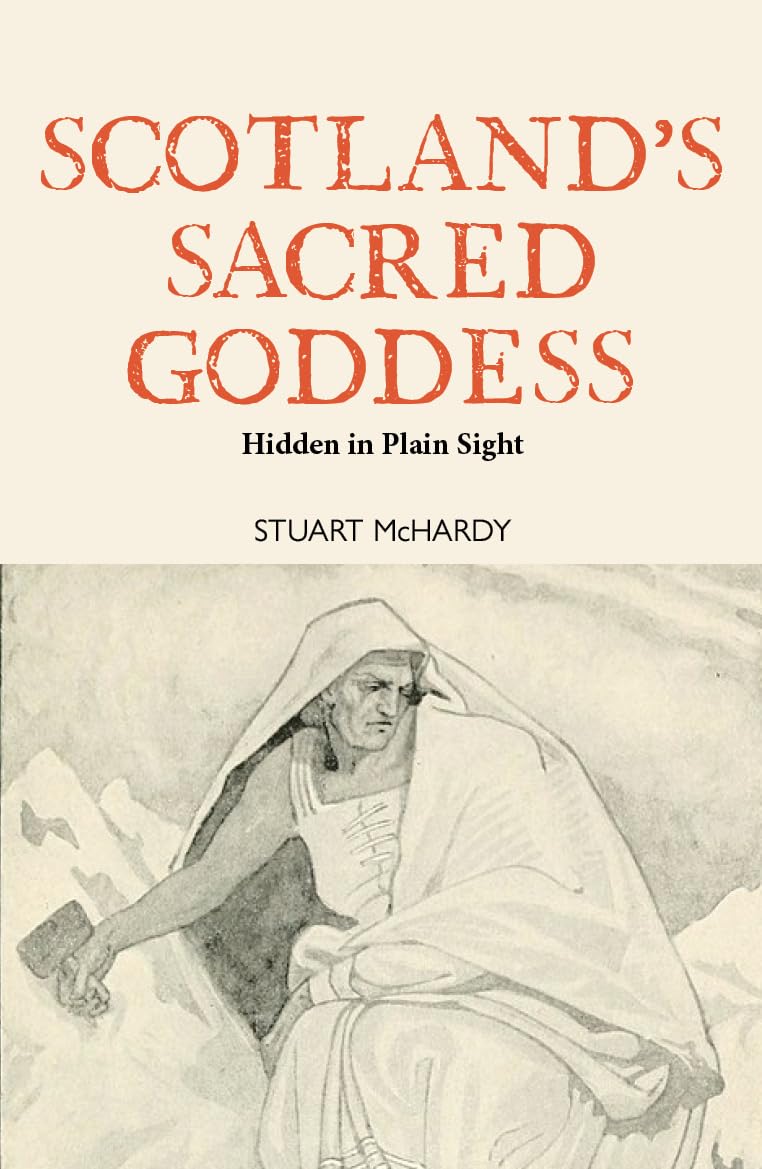 Scotland's Sacred Goddess: Hidden in Plain Sight