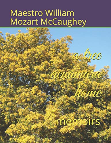a tree acnamara home: memoirs (my life)