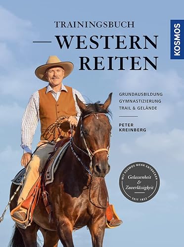 Trainingsbuch Westernreiten: Grundausbildung, Gymnastizierung, Trail &amp; Gelände