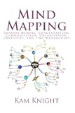 Mind Mapping: Improve Memory, Concentration, Communication, Organization, Creativity, and Time Management (Mental Performance)