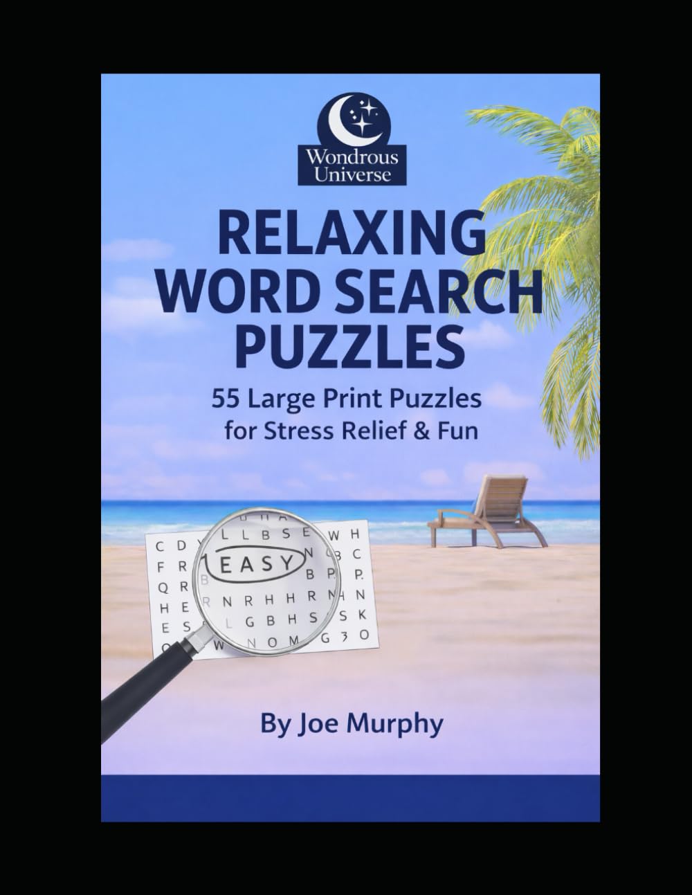RELAXING WORD SEARCH PUZZLES: 55 Large Print Puzzles for Stress Relief & Fun