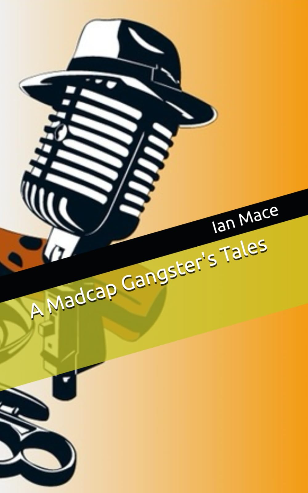 A Madcap Gangster's Tales