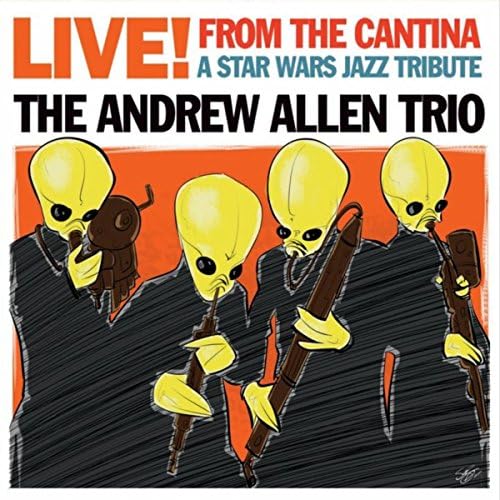 Live! from the Cantina A Star Wars Jazz Tribute The