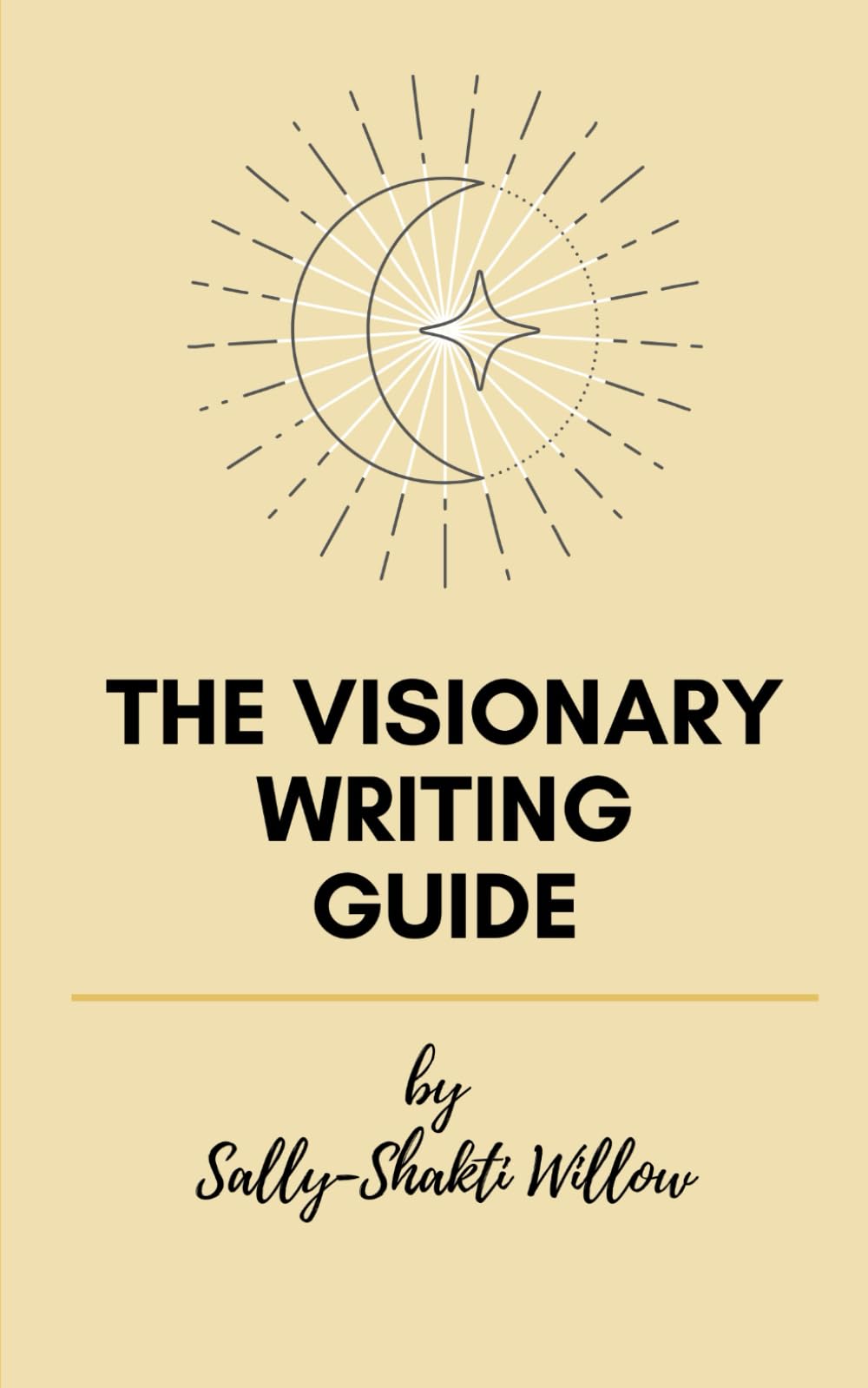 The Visionary Writing Guide: Release Writer's Block, ReWrite Your Story, ReWild Your Writing