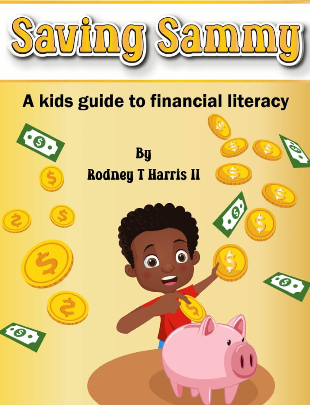 Saving Sammy: A Kids Guide to Financial Literacy (SAVING SAMMY'S ADVENTURES)