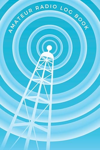 Amateur Radio Log Book: Keep Track Of Your Amateur Radio Friends - Gift Ideas For Hams