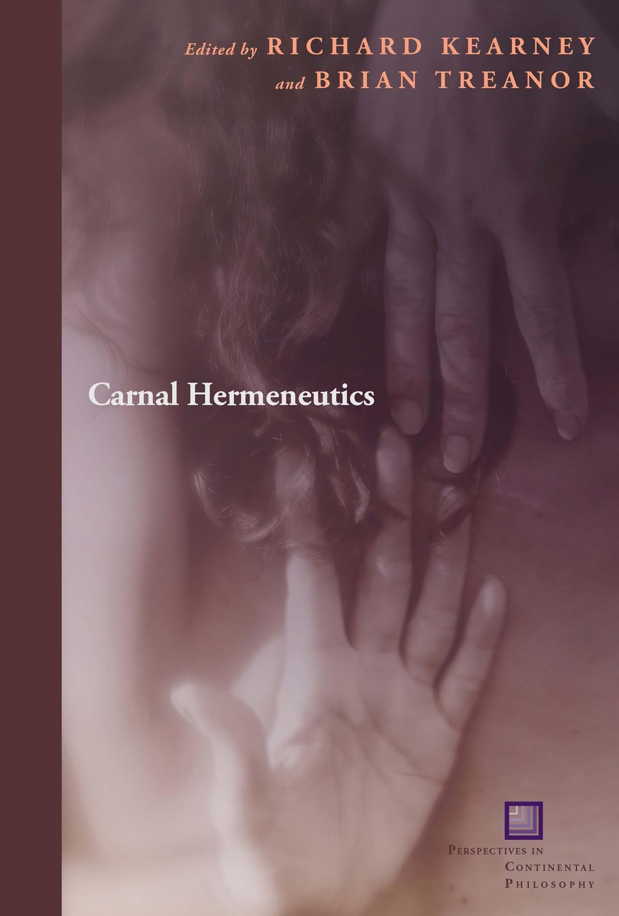 Carnal Hermeneutics (Perspectives in Continenta. Kearney, Treanor<|