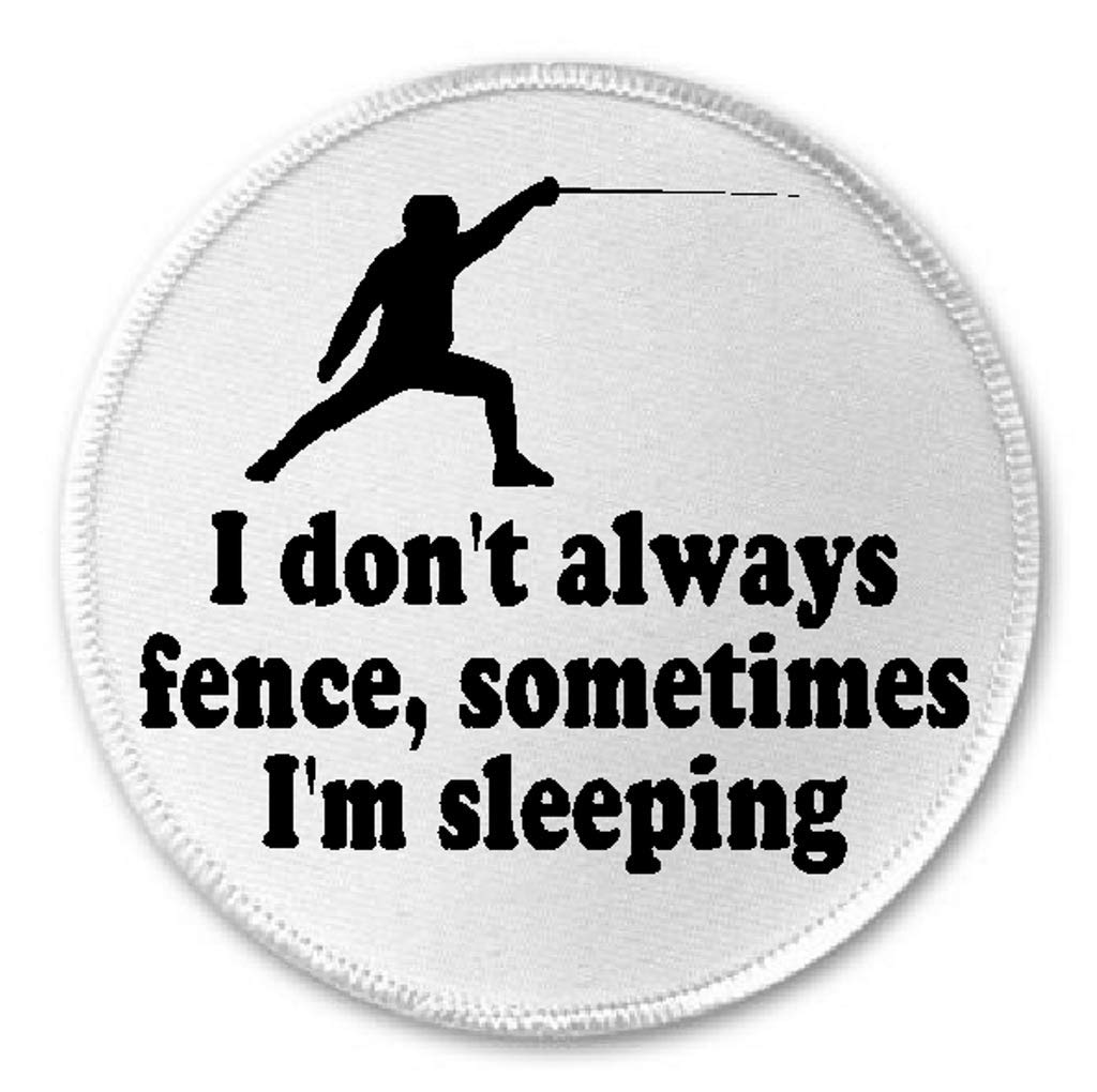 I Don't Always Fence Sometimes I'm Sleeping - 3