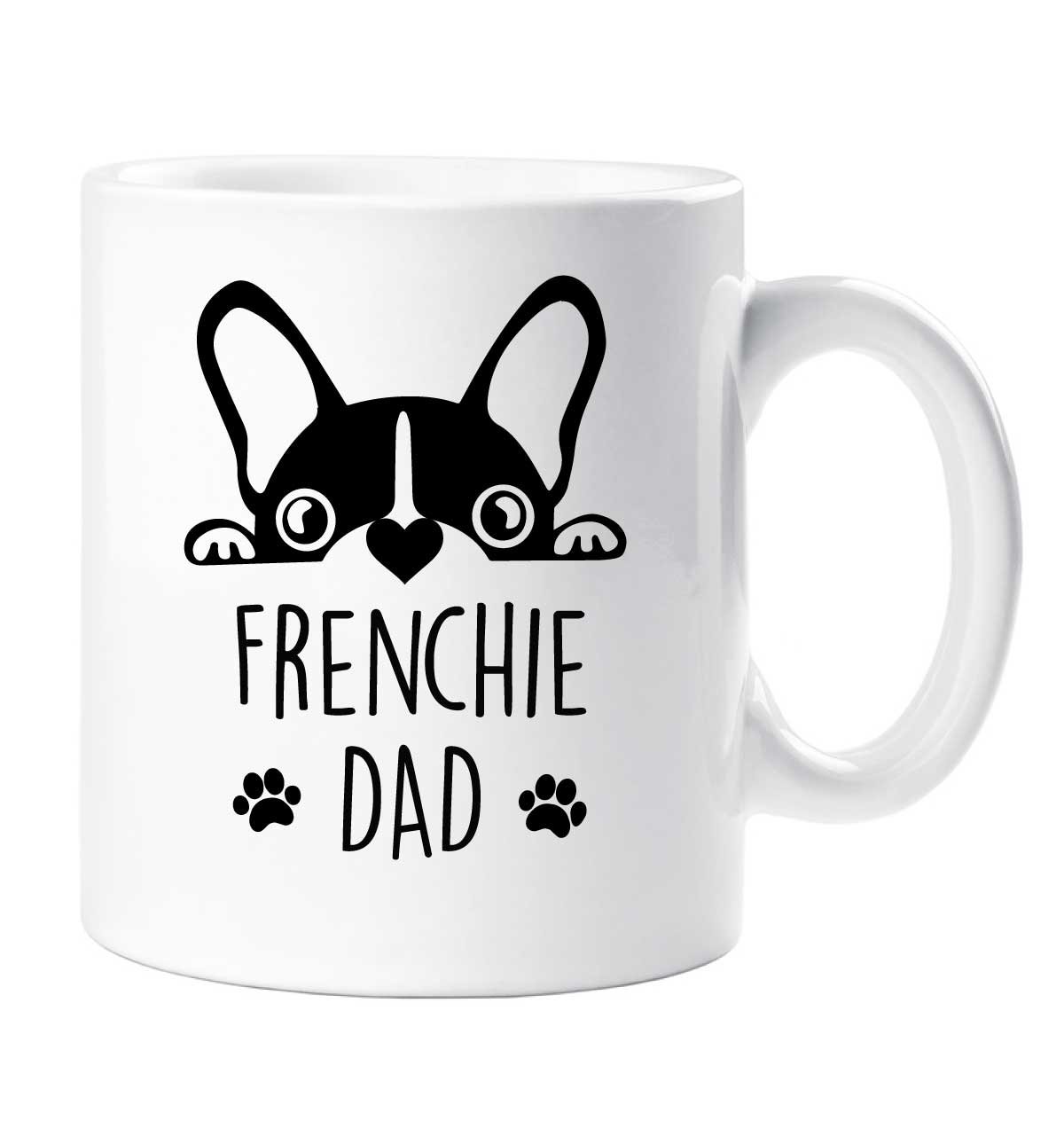 60 Second Makeover Limited Frenchie Dad Mug Pet Present Dog Lover French Bull Dog Fathers Day