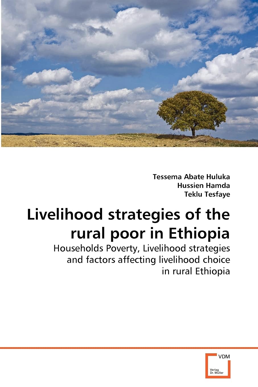 Livelihood strategies of the rural poor in Ethiopia: Households Poverty, Livelihood strategies and factors affecting livelihood choice in rural Ethiopia