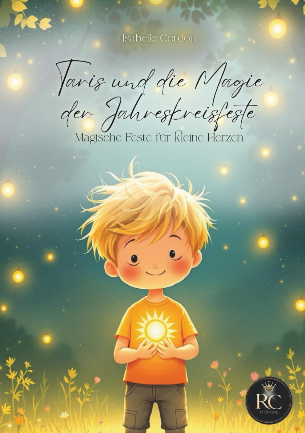 Taris und die Magie der Jahreskreisfeste: Magische Feste für kleine Herzen