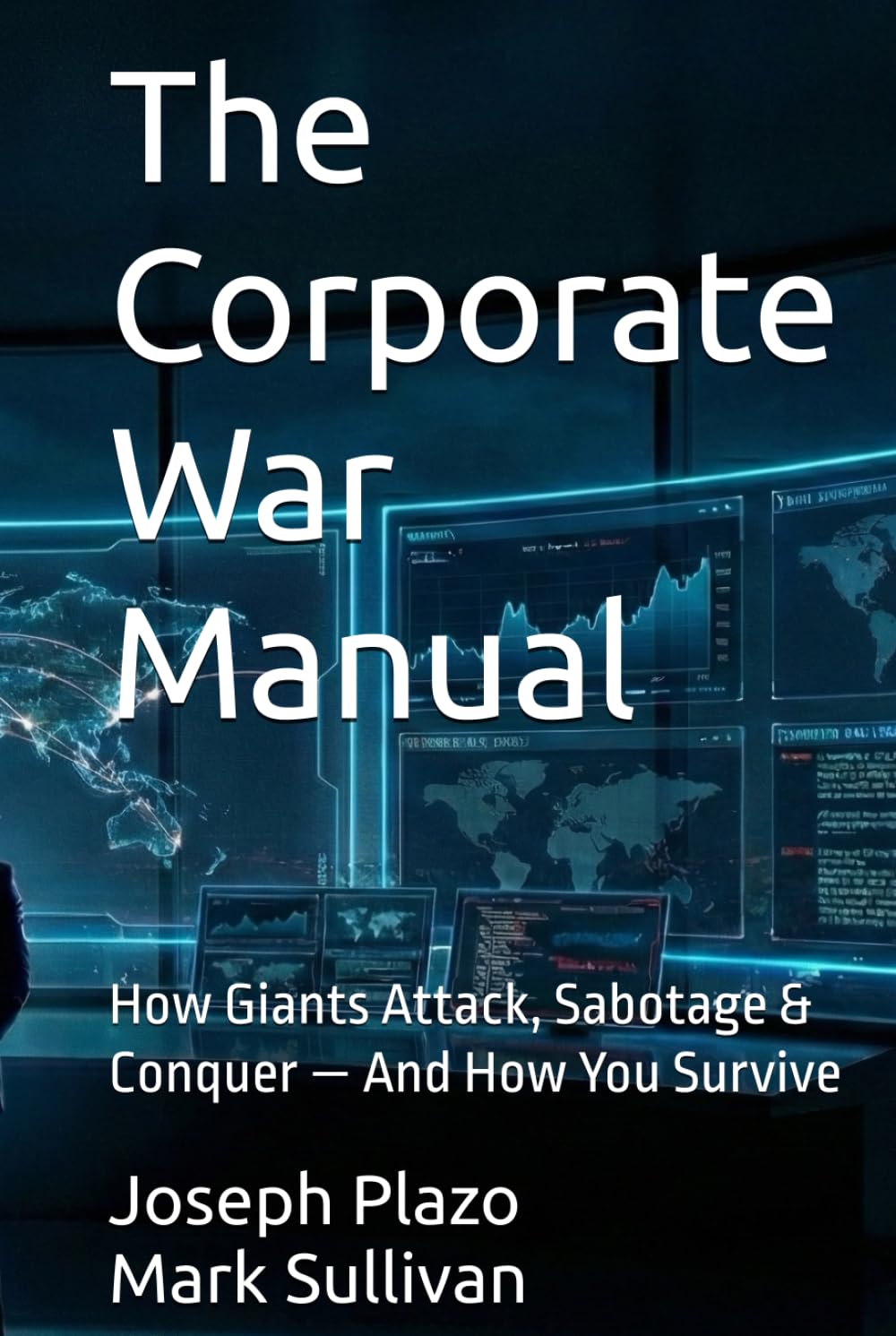 The Corporate War Manual: How Giants Attack, Sabotage & Conquer — And How You Survive