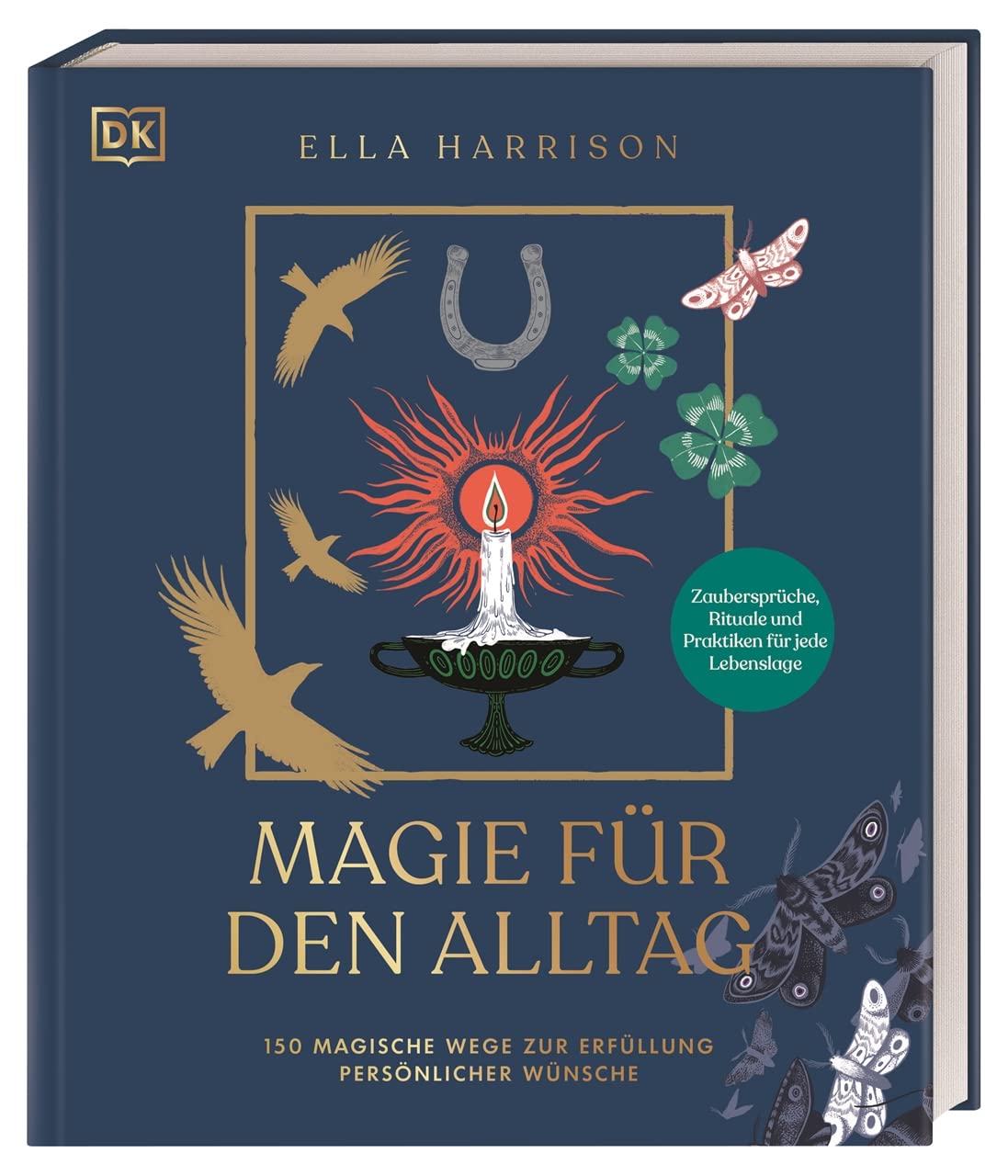 Magie für den Alltag: 150 magische Wege zur Erfüllung perso¿nlicher Wünsche. Zaubersprüche, Rituale und Praktiken für jede Lebenslage